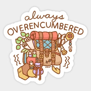 Always over-encumbered Sticker